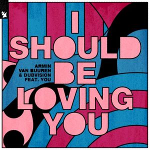 I Should Be Loving You (Single)