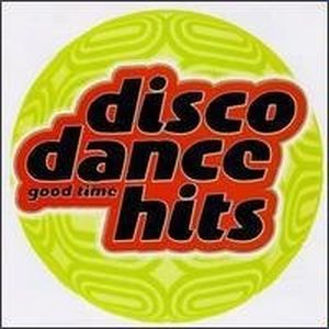 Disco Dance Hits: Good Time