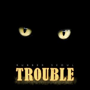 Trouble (Single)