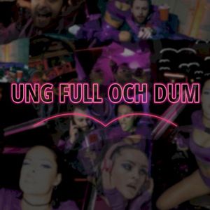 Ung full och dum (Single)