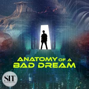 Anatomy of a Bad Dream