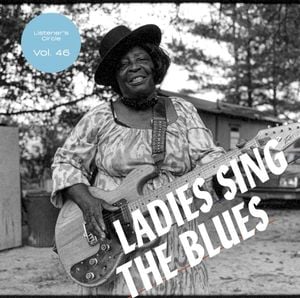 Ladies Sing the Blues: Listener's Circle Vol. 46
