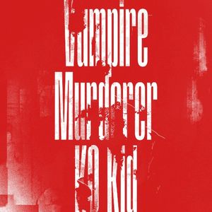 Vampire / Murderer / KO Kid (Single)