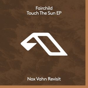 Touch The Sun EP (Nox Vahn Revisit) (EP)