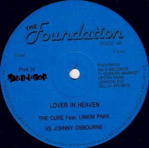 Lover in Heaven (The Cure feat. Linkin Park vs. Johnny Osbourne)