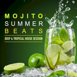 Mojito Summer Beats: Deep & Tropical House Session