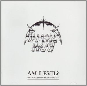 Am I Evil?: The Diamond Head Anthology