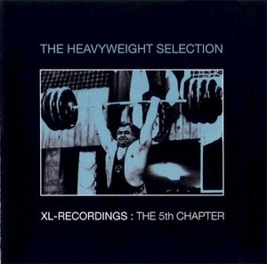 XL Recordings: The Fifth Chapter – The Heavyweight Selection