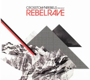 Crosstown Rebels Presents Rebel Rave