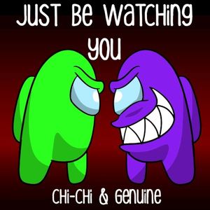 Just Be Watching You (Single)