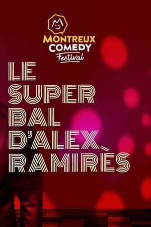 Montreux Comedy Festival 2020 - Le Super Bal d'Alex Ramirès (Gala d'Ouverture)