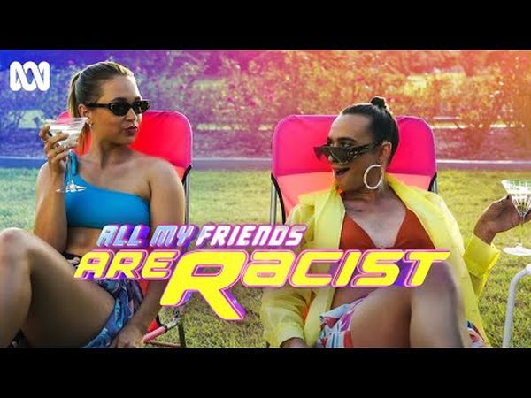 All My Friends Are Racist