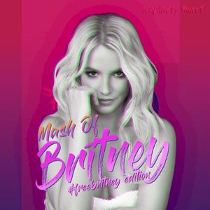 Mash of Britney - Free Britney Edition