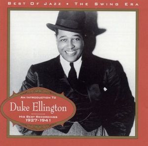 Best of Jazz - The Swing Era: An Introduction to Duke Ellington - His Best Recordings 1927-1941