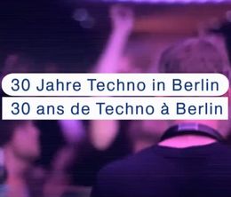 image-https://media.senscritique.com/media/000020550453/0/30_ans_de_techno_a_berlin.jpg