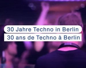 30 ans de techno à Berlin