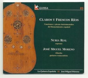 Claros y frescos ríos: Canciones y piezas instrumentales del Renacimiento español