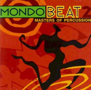 Mondo Beat 2: Masters of Percussion