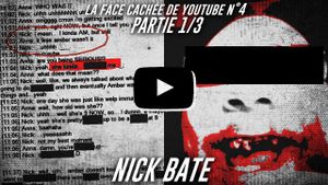 Le cauchemar « NICK BATE » - La FACE CACHÉE de YOUTUBE 4 - PARTIE 1/3 - Findings N°83