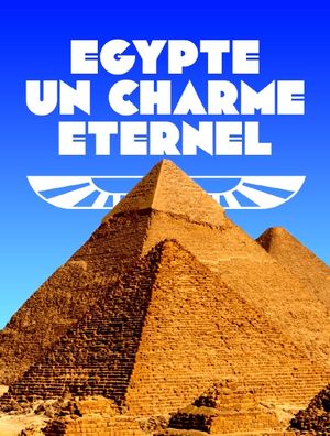 Egypte - Un charme éternel