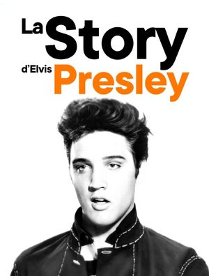La Story d'Elvis Presley