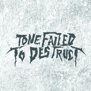 Tone Failed to Destruct (EP)