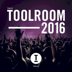 This Is Toolroom 2016