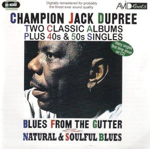 Two Classic Albums Plus 40s & 50s Singles: Blues From the Gutter and Natural & Soulful Blues