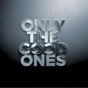 Only The Good Ones (Single)