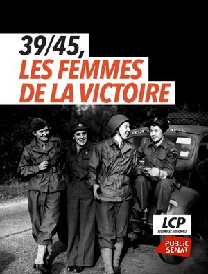 39/45 -  Les Femmes de la victoire