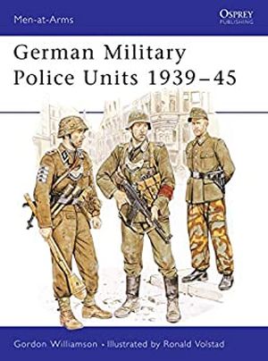 German Military Police Units 1939-45