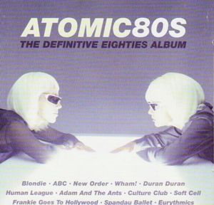 Atomic 80s: The Definitive Eighties Album