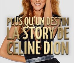 image-https://media.senscritique.com/media/000020558594/0/plus_qu_un_destin_la_story_de_celine_dion.jpg