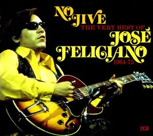 No Jive: The Very Best of Jose Feliciano (1964-1975)