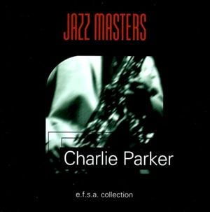 Jazz Masters, 100 ans de Jazz: Charlie Parker