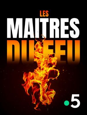 Les Maîtres du feu
