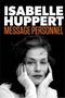 Isabelle Huppert - Message personnel