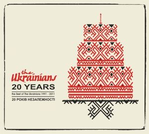 20 Years: The Best of The Ukrainians 1991 - 2011