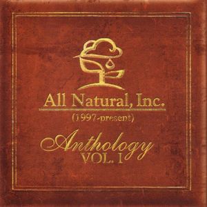 All Natural Inc.: Anthology, Vol.1 (1997-Present)