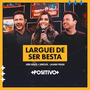 Larguei de ser besta (Single)