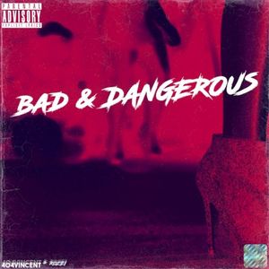 Bad and Dangerous (Single)