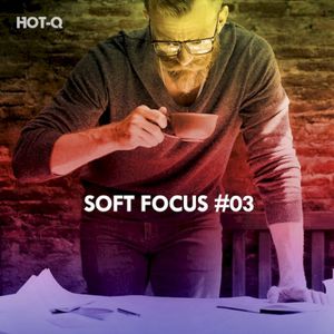 Soft Focus, Vol. 03