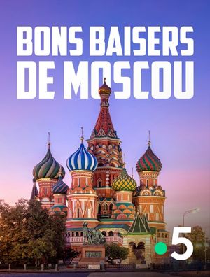 Bons baisers de Moscou