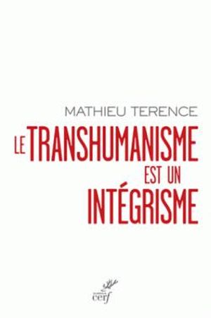 Le Transhumanisme est un intégrisme