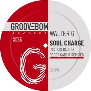 Soul Charge (Inc Luis Radio & Roger Garcia Remixes) (EP)