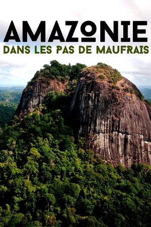 Amazonie - Dans les pas de Raymond Maufrais