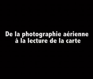 De la photographie aérienne à la lecture de la carte