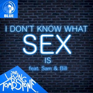 I Don’t Know What Sex Is (Blue version) (Single)