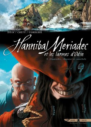 Alamendez, chasseur et cannibale - Hannibal Meriadec et les larmes d'Odin, tome 4
