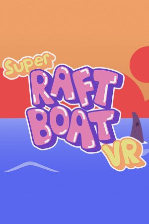 Super Raft Boat VR
